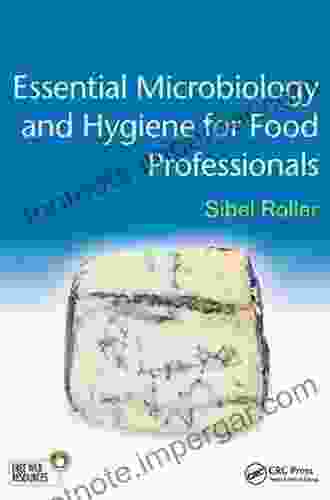 Essential Microbiology And Hygiene For Food Professionals