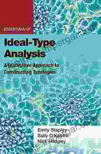 Essentials Of Ideal Type Analysis: A Qualitative Approach To Constructing Typologies (Essentials Of Qualitative Methods)