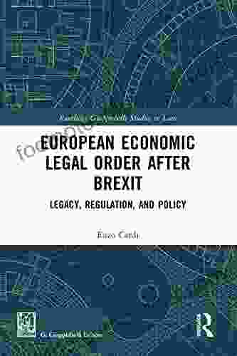 European Economic Legal Order After Brexit: Legacy Regulation And Policy (Routledge Giappichelli Studies In Law)