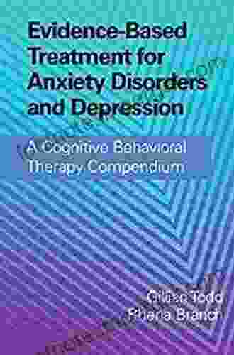 Evidence Based Treatment For Anxiety Disorders And Depression: A Cognitive Behavioral Therapy Compendium