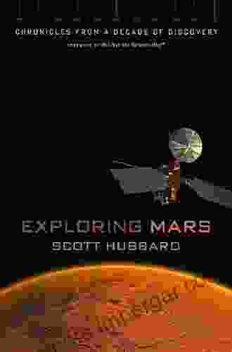 Exploring Mars: Chronicles From A Decade Of Discovery