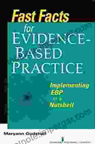 Fast Facts For Evidence Based Practice In Nursing Second Edition: Implementing EBP In A Nutshell