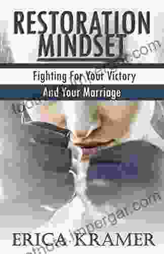 Restoration Mindset: Fighting For Your Victory And Your Marriage