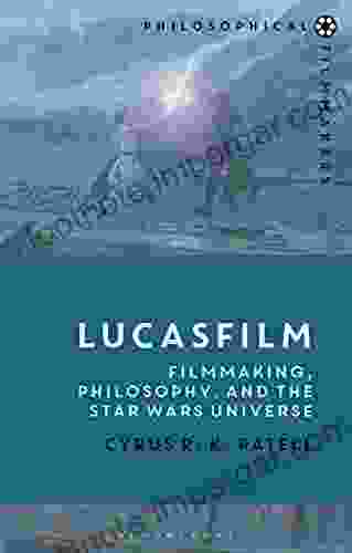 Lucasfilm: Filmmaking Philosophy And The Star Wars Universe (Philosophical Filmmakers)