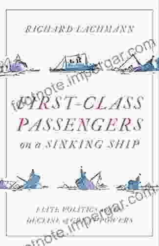 First Class Passengers On A Sinking Ship: Elite Politics And The Decline Of Great Powers