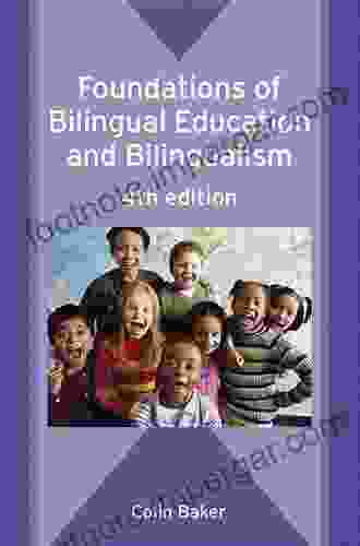 Foundations Of Bilingual Education And Bilingualism (Bilingual Education Bilingualism)