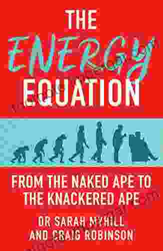 The Energy Equation: From The Naked Ape To The Knackered Ape