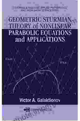 Geometric Sturmian Theory Of Nonlinear Parabolic Equations And Applications (Chapman Hall/CRC Applied Mathematics Nonlinear Science 3)