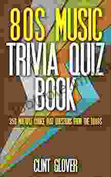 80s Music Trivia Quiz Book: 350 Multiple Choice Quiz Questions From The 1980s (Music Trivia Quiz 1980s Music Trivia 3)