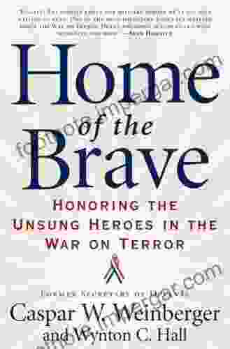 Home of the Brave: Honoring the Unsung Heroes in the War on Terror