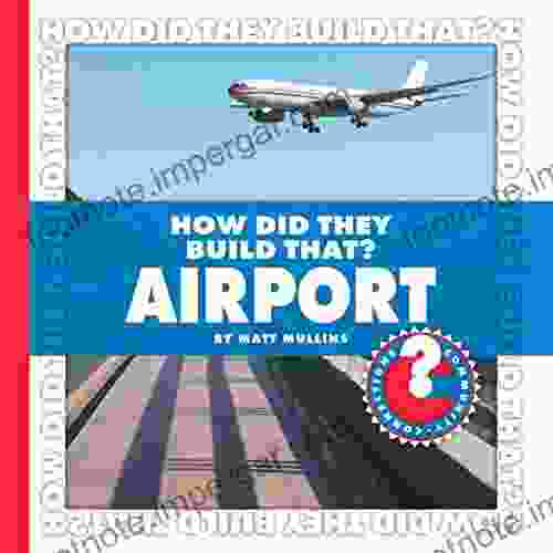 How Did They Build That? Airport (Community Connections: How Did They Build That?)