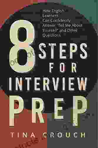 8 Steps for Interview Prep: How English Learners Can Confidently Answer Tell Me About Yourself and Other Questions