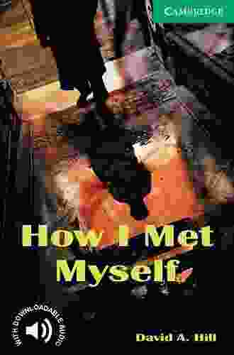 How I Met Myself Level 3 (Cambridge English Readers)