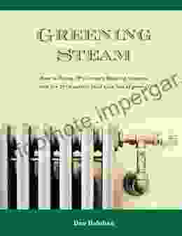 Greening Steam: How To Bring 19th Century Heating Systems Into The 21st Century (and Save Lots Of Green )