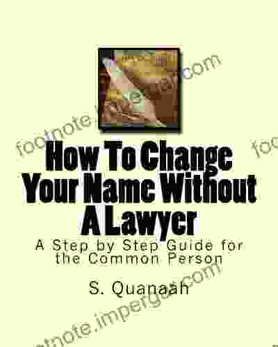 How To Change Your Name Without A Lawyer: A Step By Step Guide For The Common Person