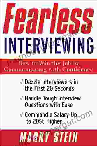 Fearless Interviewing:How to Win the Job by Communicating with Confidence