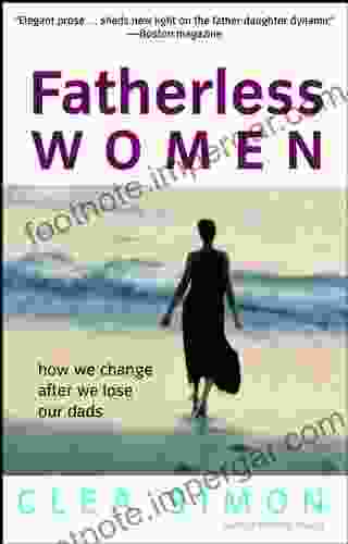 Fatherless Women: How We Change After We Lose Our Dads