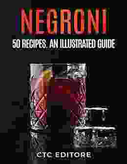 Negroni: 50 Recipes An ILLUSTRATED Guide