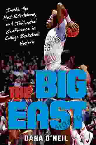 The Big East: Inside The Most Entertaining And Influential Conference In College Basketball History