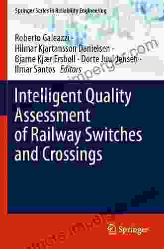 Intelligent Quality Assessment Of Railway Switches And Crossings (Springer In Reliability Engineering)