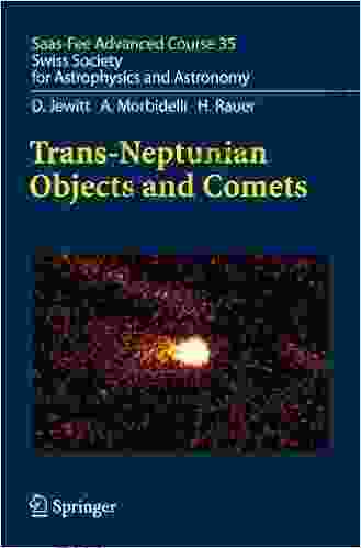 Trans Neptunian Objects And Comets: Saas Fee Advanced Course 35 Swiss Society For Astrophysics And Astronomy