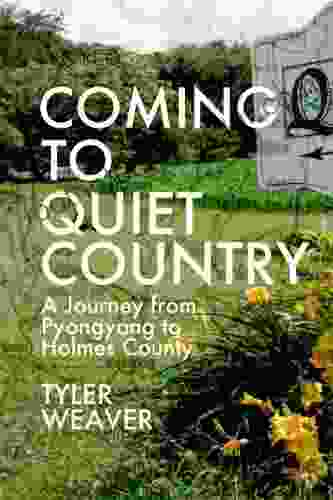 Coming To Quiet Country: A Journey From Pyongyang To Holmes County