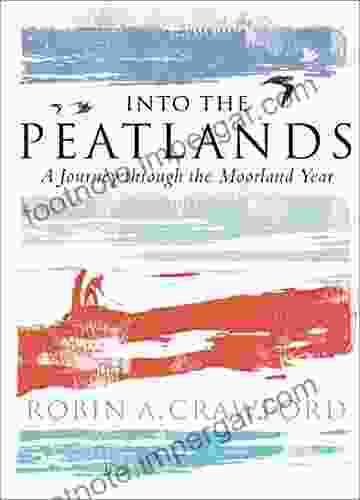 Into The Peatlands: A Journey Through The Moorland Year