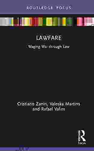 Lawfare: Waging War Through Law