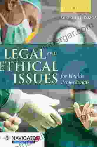 Legal And Ethical Issues For Health Professionals