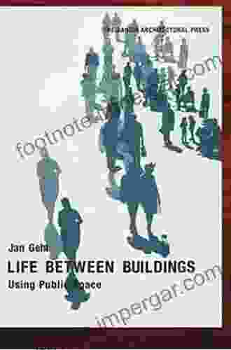 Life Between Buildings: Using Public Space