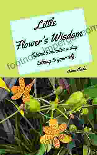 Little Flower S Wisdom: Spend 5 Minutes A Day Talking To Yourself (Good Day 1)