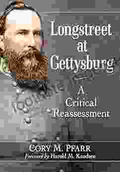 Longstreet At Gettysburg: A Critical Reassessment