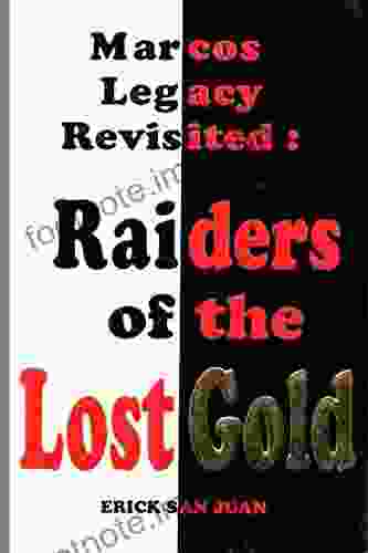 Marcos Legacy Revisited: Raiders of the Lost Gold