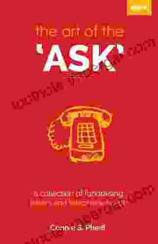 The Art Of The Ask A Collection Of Letters And Telephone Scripts