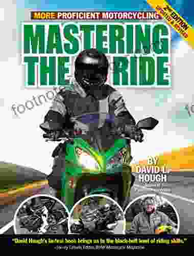 Mastering The Ride: More Proficient Motorcycling 2nd Edition