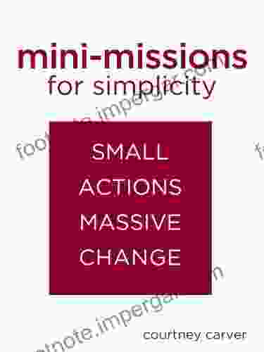 Mini Missions For Simplicity: Small Actions For Massive Change