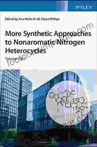 More Synthetic Approaches To Nonaromatic Nitrogen Heterocycles 2 Volume Set