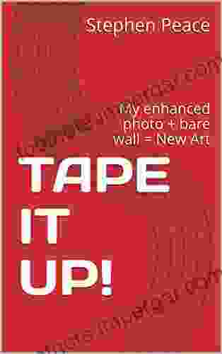 TAPE IT UP : My Enhanced Photo + Bare Wall = New Art