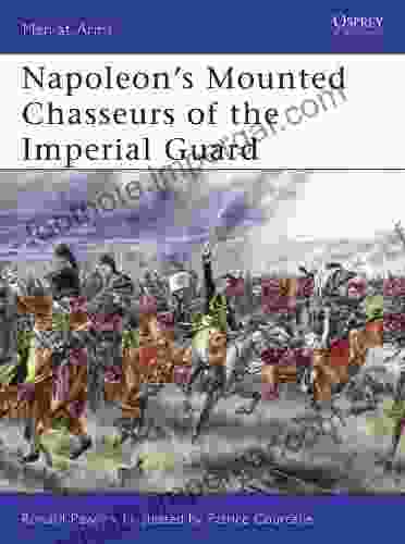 Napoleon S Mounted Chasseurs Of The Imperial Guard (Men At Arms 444)