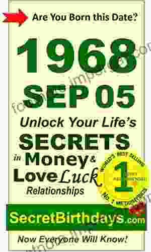 Born 1968 Sep 05? Your Birthday Secrets To Money Love Relationships Luck: Fortune Telling Self Help: Numerology Horoscope Astrology Zodiac Destiny Science Metaphysics (19680905)