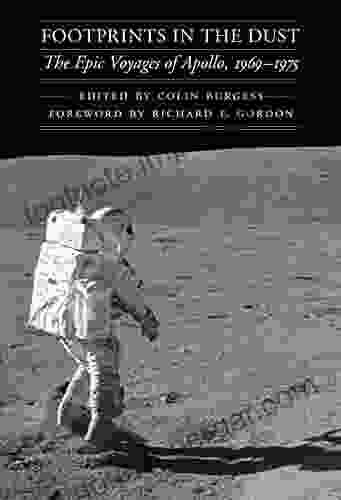 Footprints In The Dust: The Epic Voyages Of Apollo 1969 1975 (Outward Odyssey: A People S History Of Spaceflight)