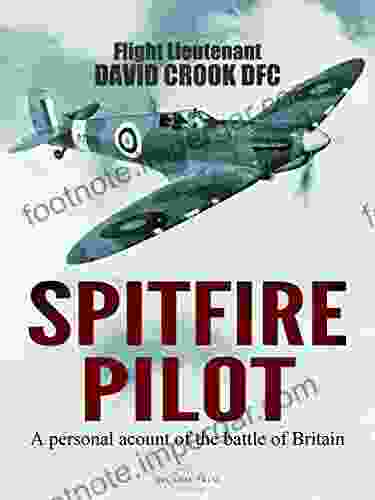 Spitfire Pilot: A Personal Account Of The Battle Of Britain