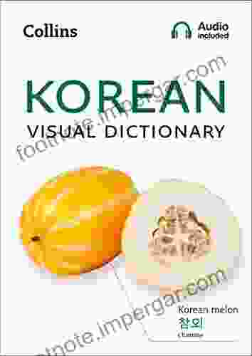 Korean Visual Dictionary: A Photo Guide To Everyday Words And Phrases In Korean (Collins Visual Dictionary)