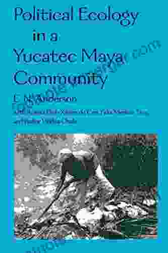 Political Ecology in a Yucatec Maya Community