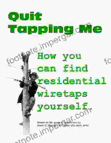 Quit Tapping Me How You Can Find Residential Wiretaps Yourself (Personal Counterespionage 2)