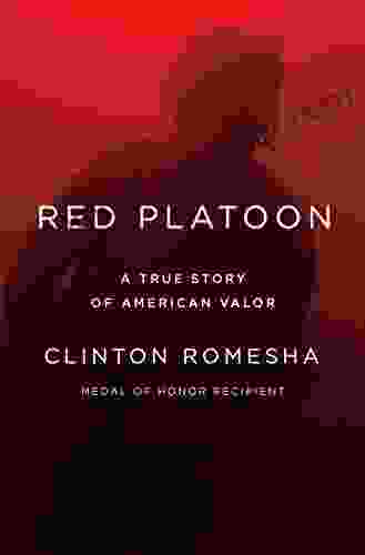 Red Platoon: A True Story Of American Valor