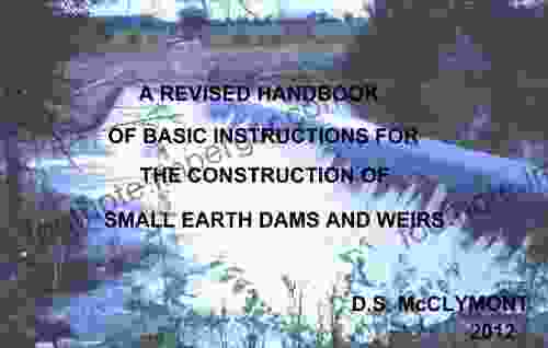 REVISED HANDBOOK OF BASIC INSTRUCTIONS FOR SMALL EARTH DAM AND WEIR CONSTRUCTION