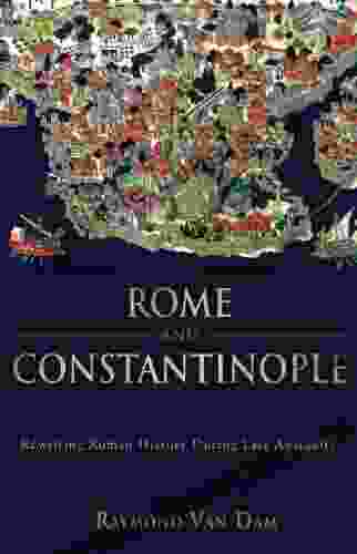 Rome And Constantinople: Rewriting Roman History During Late Antiquity (Edmondson Historical Lectures 30)