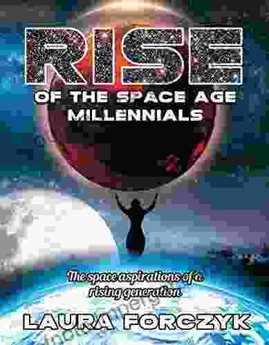 Rise Of The Space Age Millennials: The Space Aspirations Of A Rising Generation