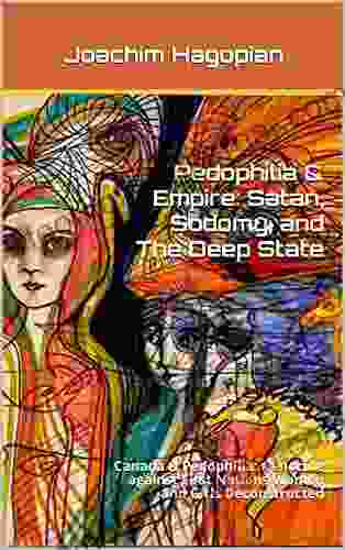 Pedophilia Empire: Satan Sodomy And The Deep State: Canada Pedophilia: Genocide Against First Nations Women And Girls Deconstructed